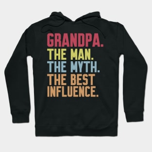 grandpa The man The Myth The Best Influence Hoodie